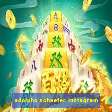 adolpho schaefer instagram